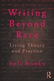 Writing Beyond Race: Living Theory and Practice