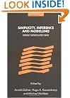 Simplicity, Inference and Modelling: Keeping it Sophisticatedly Simple