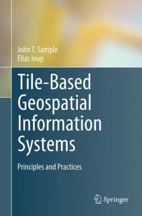 41lMdAf%2Bb%2BL Tile Based Geospatial Information Systems: Principles and Practices