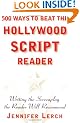 500 Ways to Beat the Hollywood Script Reader: Writing the Screenplay the Reader Will Recommend