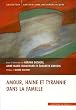 Amour, haine et tyrannie dans la famille