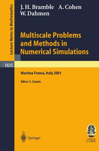 Multiscale Problems and Methods in Numerical Simulations: Lectures given at the C.I.M.E. Summer School held in Martina Franca, Italy, September 9-15, ... Mathematics / C.I.M.E. Foundation Subseries)