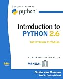 Introduction to PYTHON 2.6: (Python Documentation MANUAL Part 1)