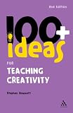 Books : 100+ Ideas for Teaching Creativity (Continuum One Hundred)