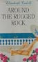 Around the Rugged Rock