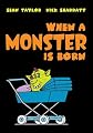 When a Monster Is Born