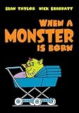 When a Monster Is Born Image of When a Monster Is Born