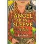 Angel Up My Sleeve: A Tale