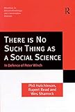 There is no such thing as a social science : in defence of Peter Winch
