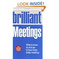 Brilliant Meetings: What to Know, Say and Do to Have Fewer, Better Meetings (Brilliant (Prentice Hall))