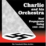 WW-II German/Nazi Era Music - Propaganda Swing 1940-1945by Karl Schwedler -...