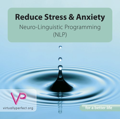 Reduce Stress & Anxiety – Neuro-Linguistic Programming NLP