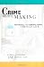 Crime in the Making: Pathways and Turning Points through Life