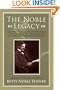 The Noble Legacy: The Story of Gilbert Clifford Noble, Cofounder of the Barnes & Noble and Noble & Noble Book Companies