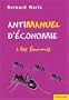 Antimanuel d'�conomie : Tome 1, Les fourmis