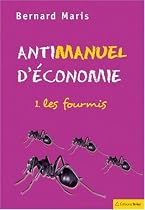 Antimanuel d'économie : Tome 1, Les fourmis