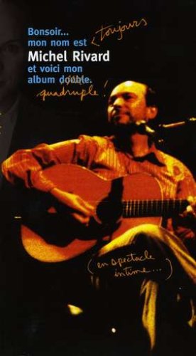 Michel Rivard - Bonsoir Mon Nom Est Toujours Michel Rivard Et Voic - Zortam Music