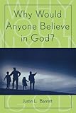 Why Would Anyone Believe in God? (Cognitive Science of Religion)