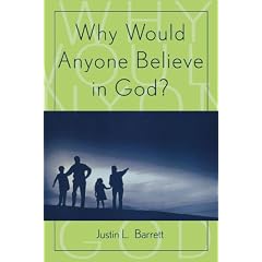 Why Would Anyone Believe in God? (Cognitive Science of Religion Series)