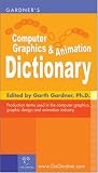 Gardner's Computer Graphics & Animation Dictionary