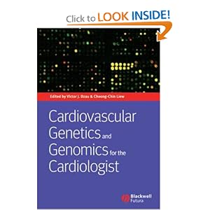 Cardiovascular Genetics and Genomics for the Cardiologist by Victor J. Dzau MD and Choong-Chin Liew PhD