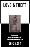 Love and Theft: Blackface Minstrelsy and the American Working Class