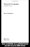 Financial Geography: A Bankers View (Routledge International Studies in Money and Banking)