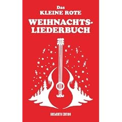 Das Kleine Rote Weihnachtsliederbuch: 100 Weihnachtslieder Traditional, Rock, Pop