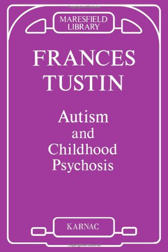 Autism & Childhood Psychosis (Maresfield Library)