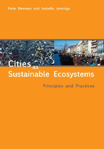 Cities as Sustainable Ecosystems: Principles and Practices