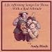 Life Affirming Songs for Those With a Bad Attitude