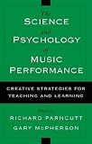 The Science and Psychology of Music Performance