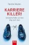 Karrierekiller!: Versteckte Fallen auf dem Weg nach oben