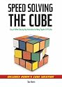 Speed Solving the Cube: Easy to Follow, Step-by-step Instructions for Many Popular 3-D Puzzles