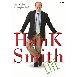 Hank Smith Live: Wit and Wisdom to Strengthen Youth