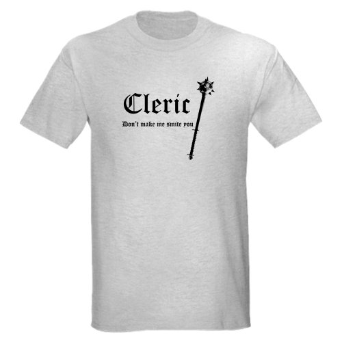 Buy Cleric - Don't make me smite you Religion Light T-Shirt by CafePress - L Ash Grey