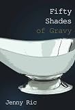 Fifty Shades of Gravy