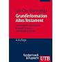 Grundinformation Altes Testament: Eine Einf�hrung &hellip von Jan Christian Gertz (Hg.)
