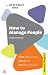 How to Manage People: Handle People Problems; Motivate Staff; Boost Your Performance (Creating Success) by Michael Armstrong