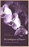 The Intelligence of Flowers
