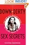 Down and Dirty Sex Secrets: The New and Naughty Guide to Being Great in Bed