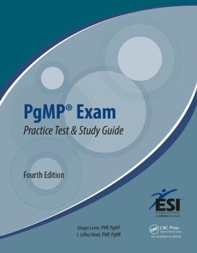 PgMP? Exam Practice Test and Study Guide, Fourth Edition (ESI International Project Management Series) by Levin, Ginger, Ward, J. LeRoy (2013) Spiral-bound