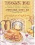 Thanksgiving Dinner: Recipes, Techniques, and Tips for America's Favorite Celebration