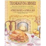 Thanksgiving Dinner: Recipes, Techniques, and Tips for America's Favorite Celebration