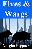 Elves and Wargs (Book #1 of the Elf Lord Series)