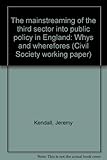 The mainstreaming of the third sector into public policy in England : whys and wherefores