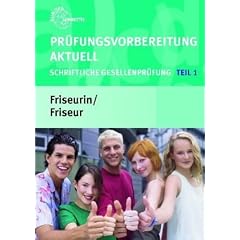 Pr�fungsvorbereitung Aktuell Friseurin/Friseur Teil 1 (Zwischenpr�fung): Schriftliche Gesellenpr�fung