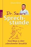 Dr. Sievers' Sprechstunde: Neue Wege zu einer unbeschwerten Sexualit�t - Johann Sievers