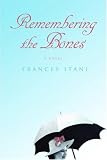 Remembering the Bones: A Novel