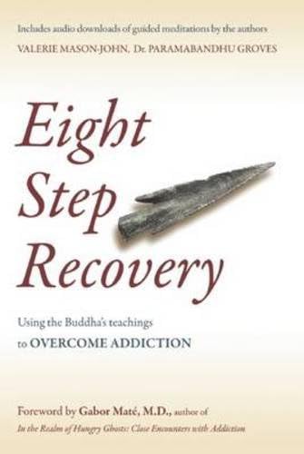 Eight Step Recovery: Using the Buddha's Teachings to Overcome Addiction